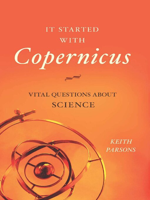 Title details for It Started with Copernicus by Keith Parsons - Available